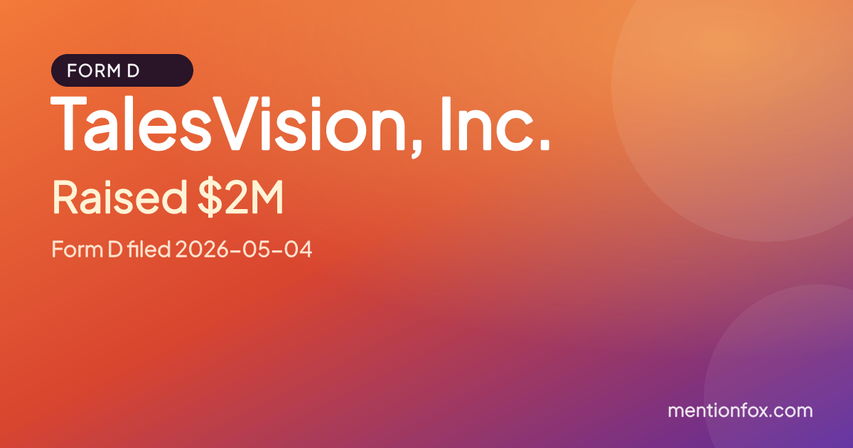 TalesVision, Inc.: Raised $2M, Form D filed 2026-05-04