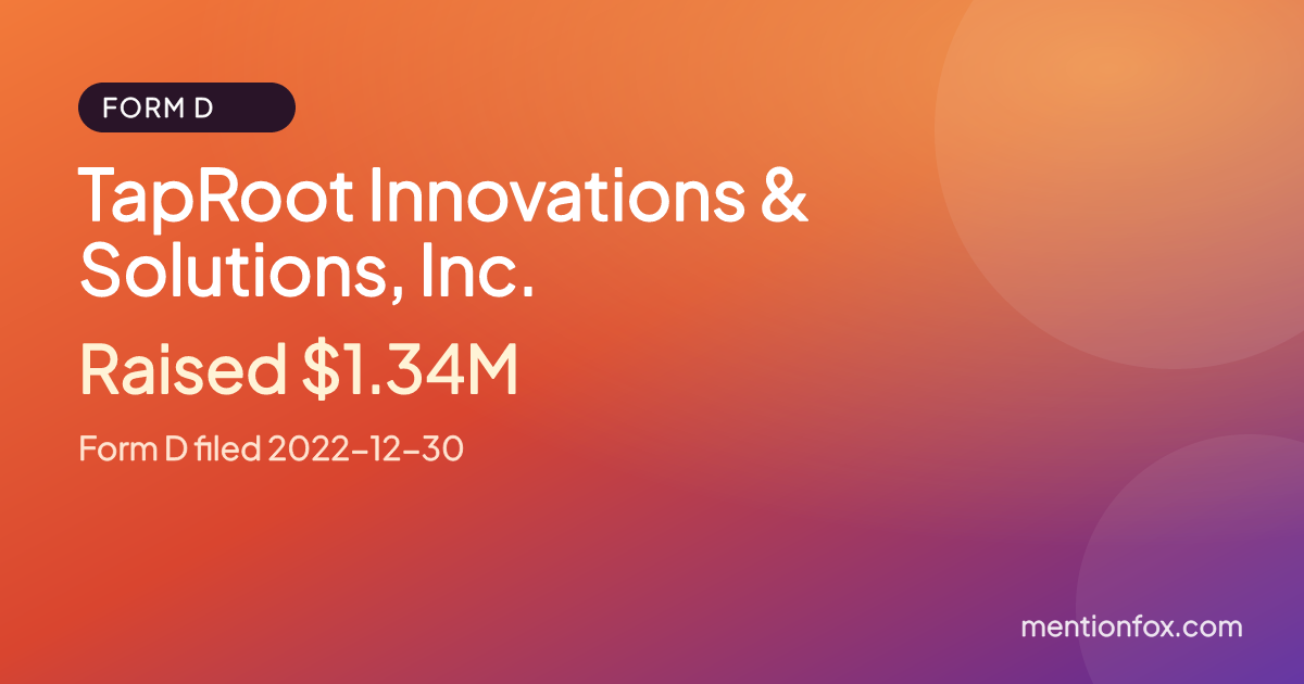 TapRoot Innovations & Solutions, Inc.: Raised $1.34M, Form D filed 2022-12-30