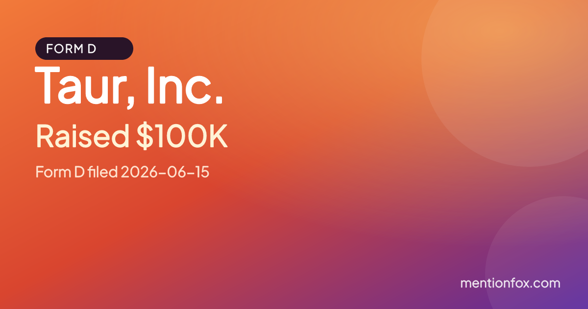 Taur, Inc.: Raised $100K, Form D filed 2026-06-15