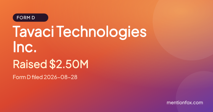 Tavaci Technologies Inc.: Raised $2.50M, Form D filed 2026-08-28