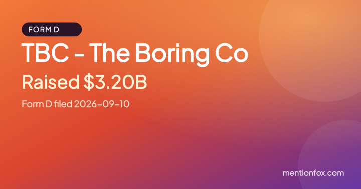 TBC - The Boring Co: Raised $3.20B, Form D filed 2026-09-10