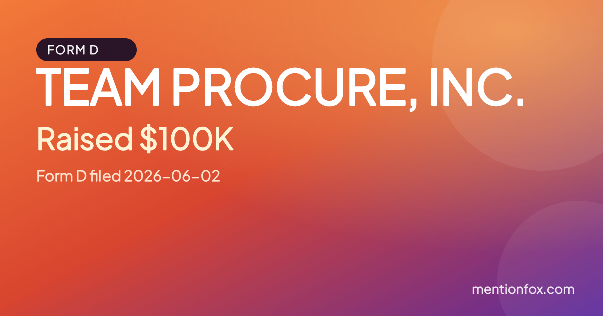TEAM PROCURE, INC.: Raised $100K, Form D filed 2026-06-02
