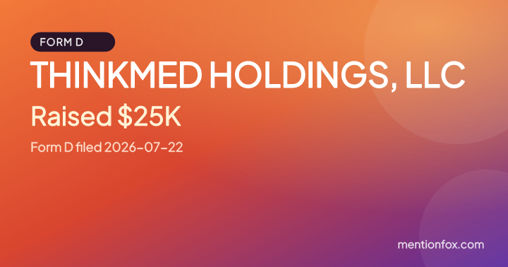THINKMED HOLDINGS, LLC: Raised $25K, Form D filed 2026-07-22