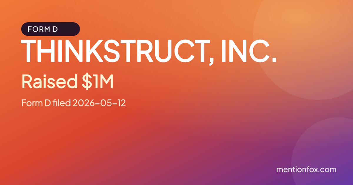 THINKSTRUCT, INC.: Raised $1M, Form D filed 2026-05-12