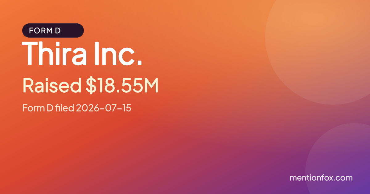 Thira Inc.: Raised $18.55M, Form D filed 2026-07-15