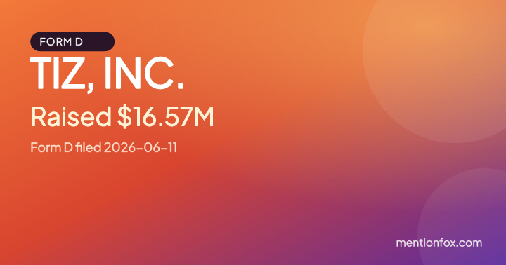 TIZ, INC.: Raised $16.57M, Form D filed 2026-06-11