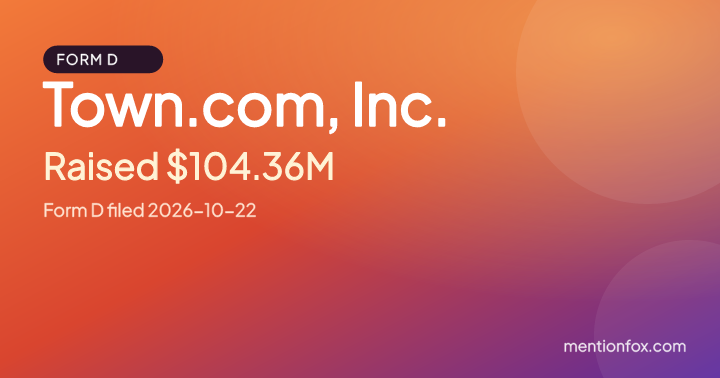 Town.com, Inc.: Raised $104.36M, Form D filed 2026-10-22