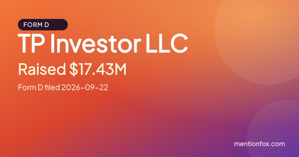 TP Investor LLC: Raised $17.43M, Form D filed 2026-09-22
