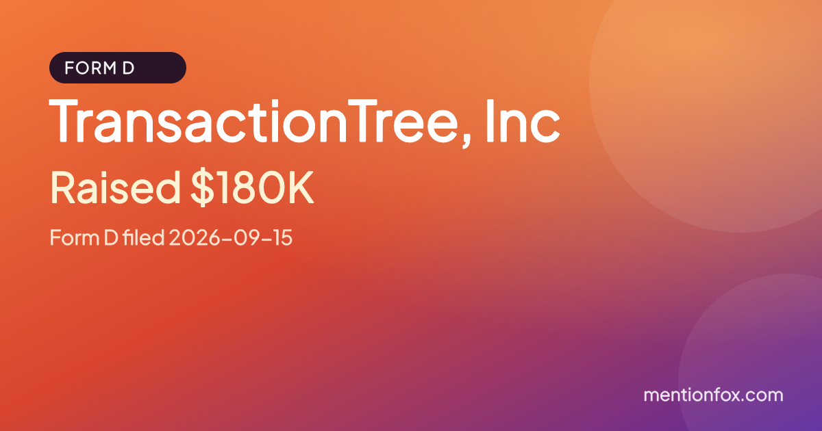 TransactionTree, Inc: Raised $180K, Form D filed 2026-09-15