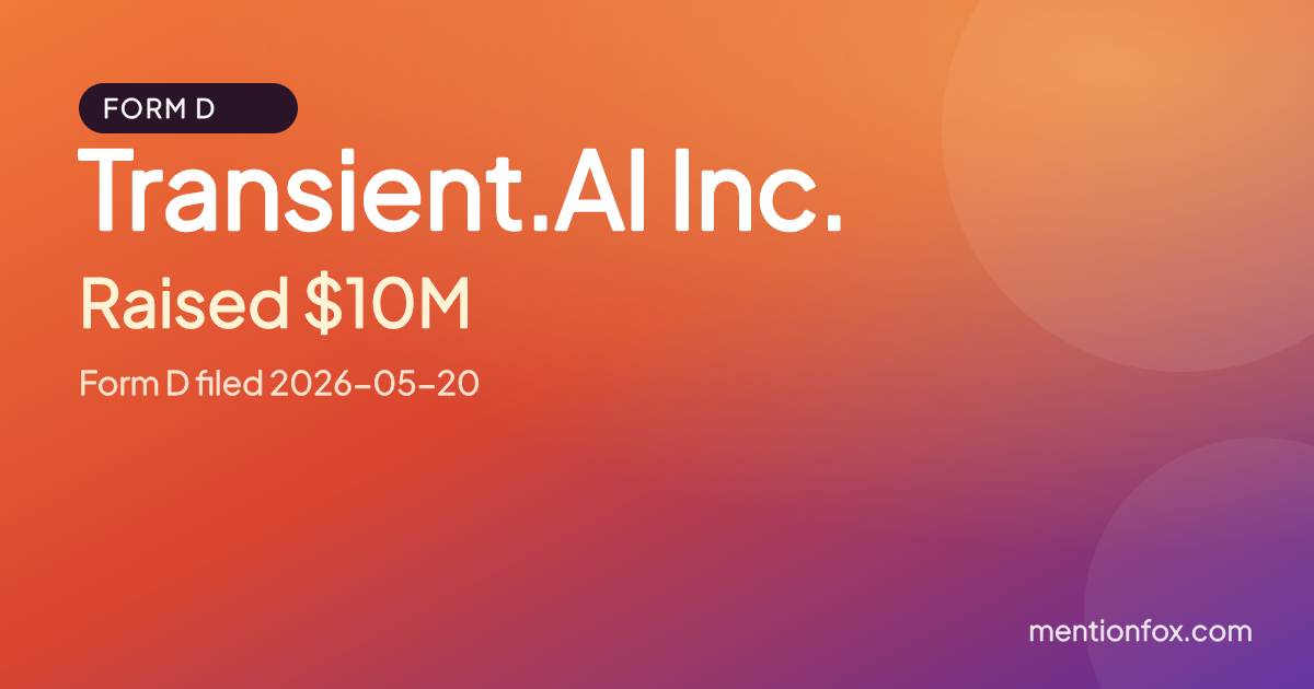 Transient.AI Inc.: Raised $10M, Form D filed 2026-05-20