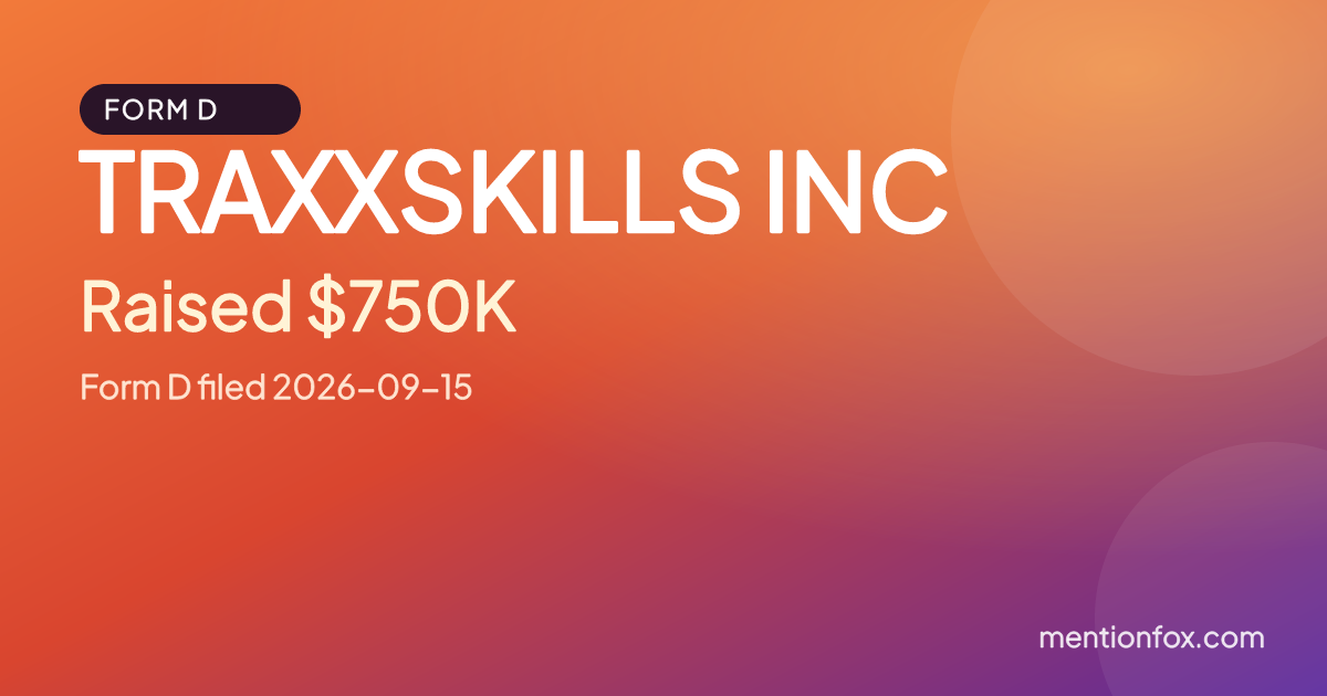 TRAXXSKILLS INC: Raised $750K, Form D filed 2026-09-15