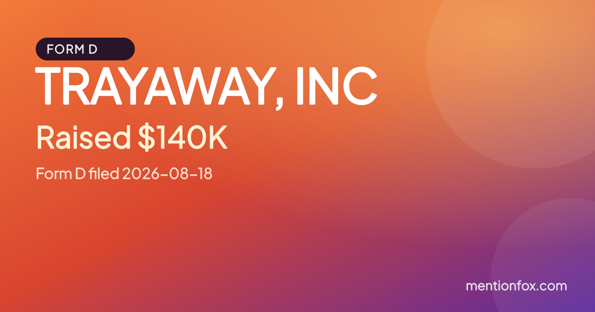 TRAYAWAY, INC: Raised $140K, Form D filed 2026-08-18