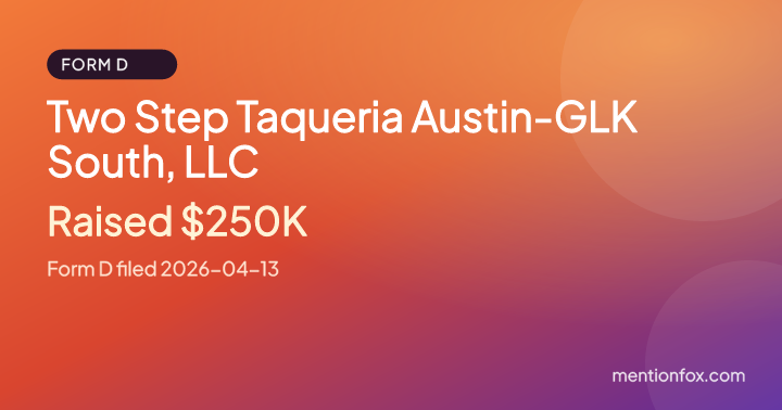 Two Step Taqueria Austin-GLK South, LLC: Raised $250K, Form D filed 2026-04-13