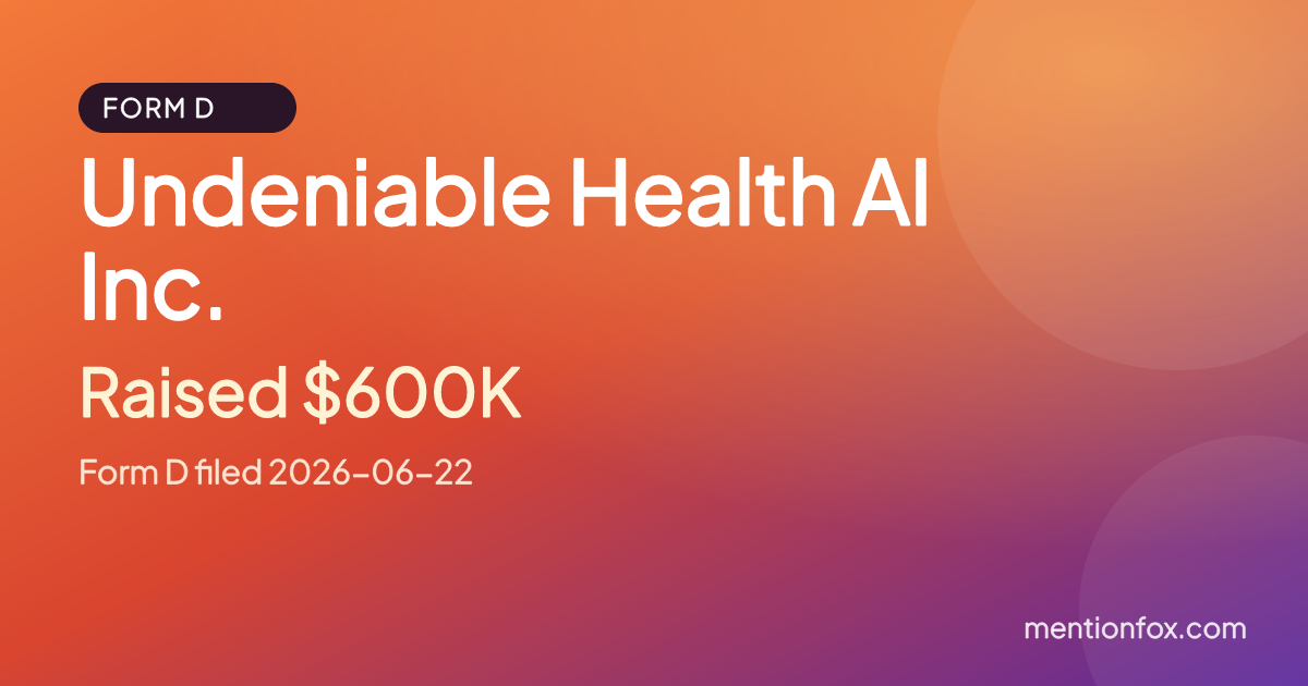 Undeniable Health AI Inc.: Raised $600K, Form D filed 2026-06-22