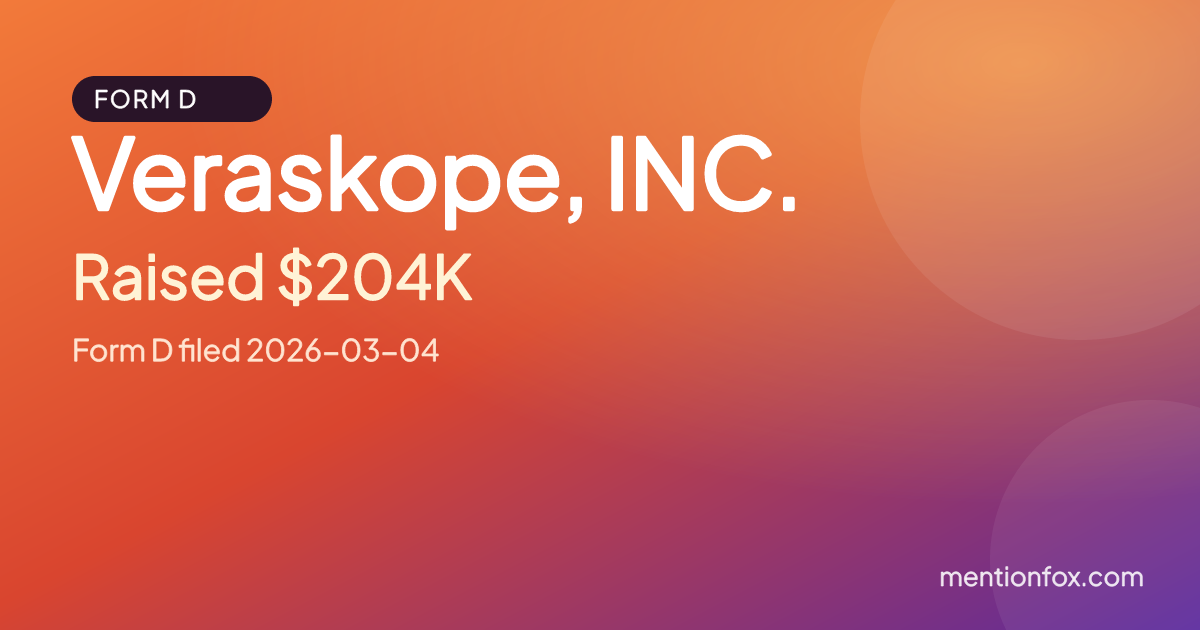 Veraskope, INC.: Raised $204K, Form D filed 2026-03-04