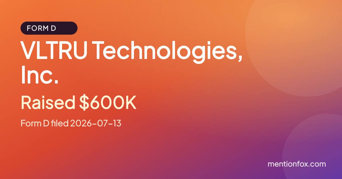 VLTRU Technologies, Inc.: Raised $600K, Form D filed 2026-07-13
