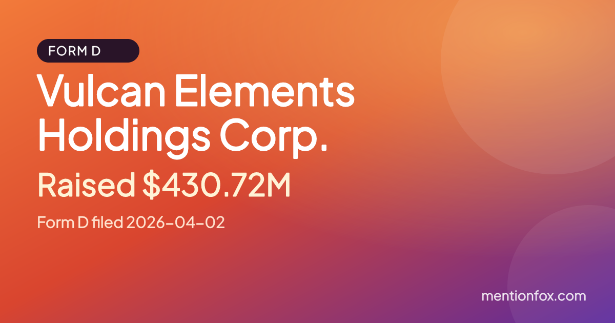 Vulcan Elements Holdings Corp.: Raised $430.72M, Form D filed 2026-04-02