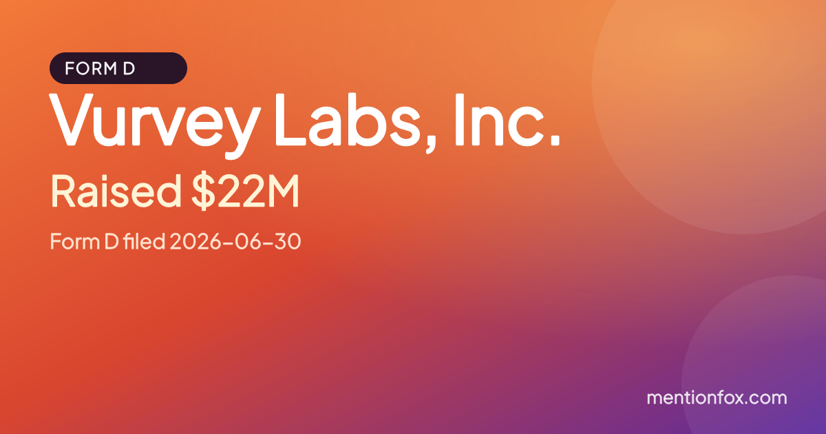 Vurvey Labs, Inc.: Raised $22M, Form D filed 2026-06-30