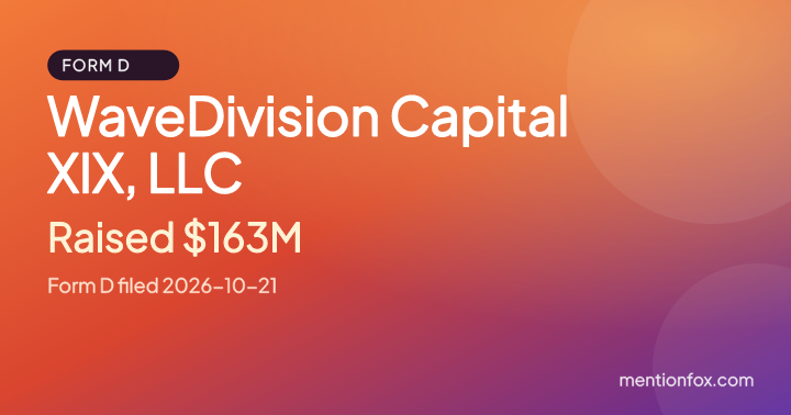 WaveDivision Capital XIX, LLC: Raised $163M, Form D filed 2026-10-21
