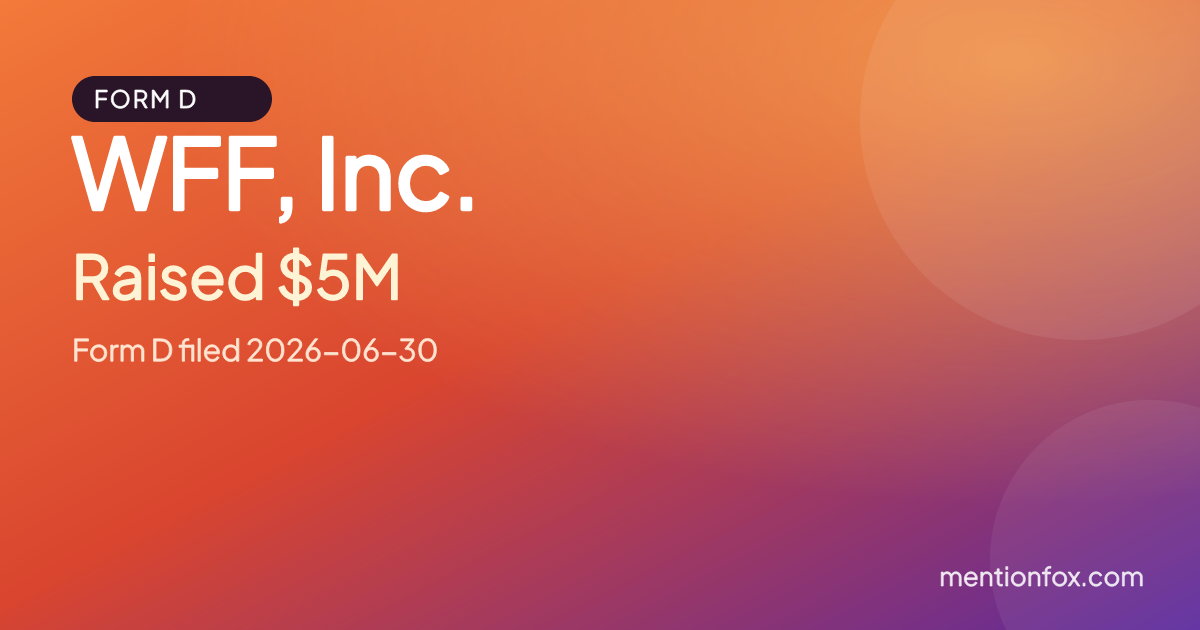 WFF, Inc.: Raised $5M, Form D filed 2026-06-30