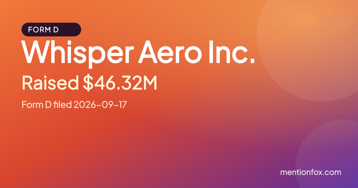 Whisper Aero Inc.: Raised $46.32M, Form D filed 2026-09-17