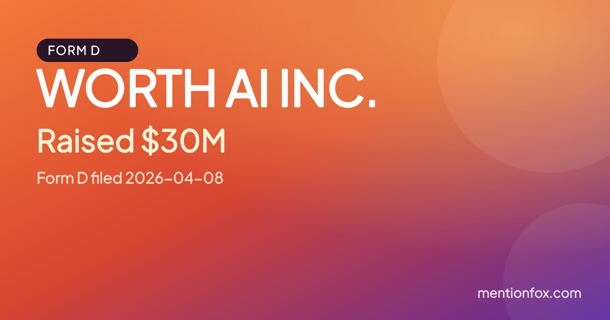 WORTH AI INC.: Raised $30M, Form D filed 2026-04-08