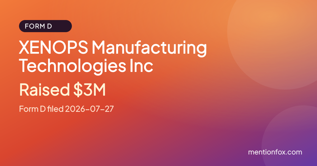 XENOPS Manufacturing Technologies Inc: Raised $3M, Form D filed 2026-07-27