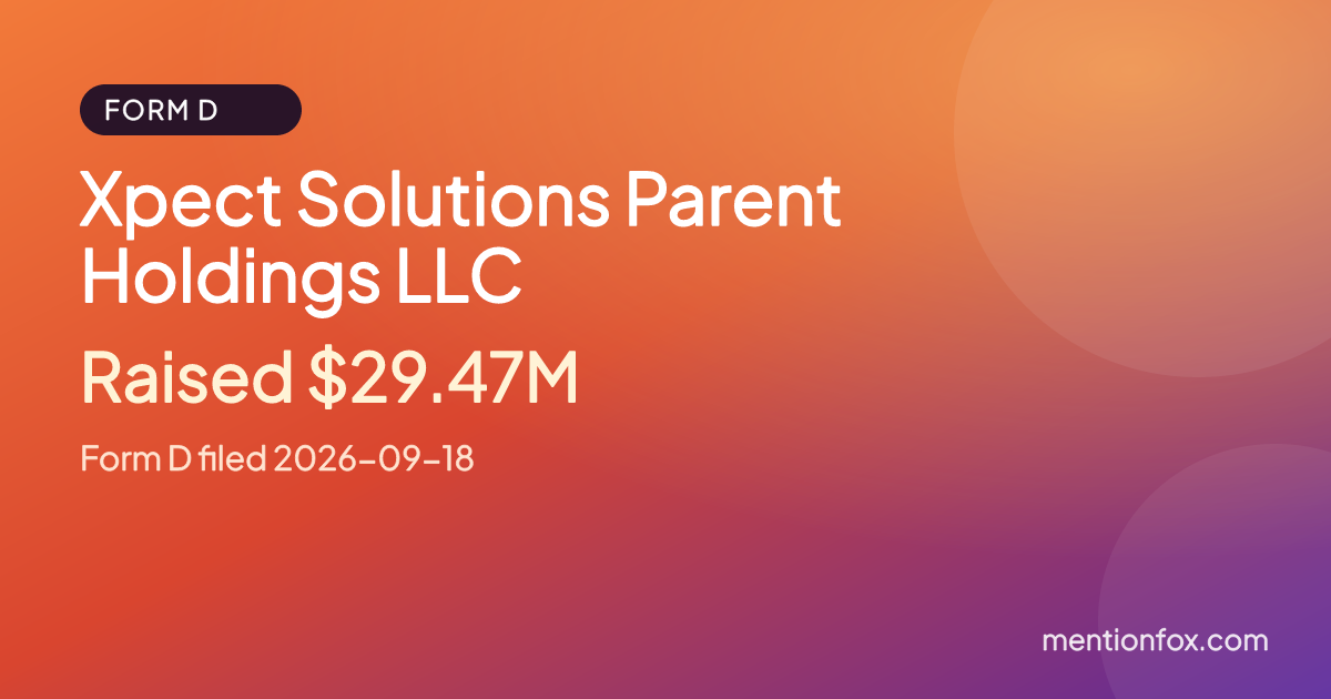 Xpect Solutions Parent Holdings LLC: Raised $29.47M, Form D filed 2026-09-18