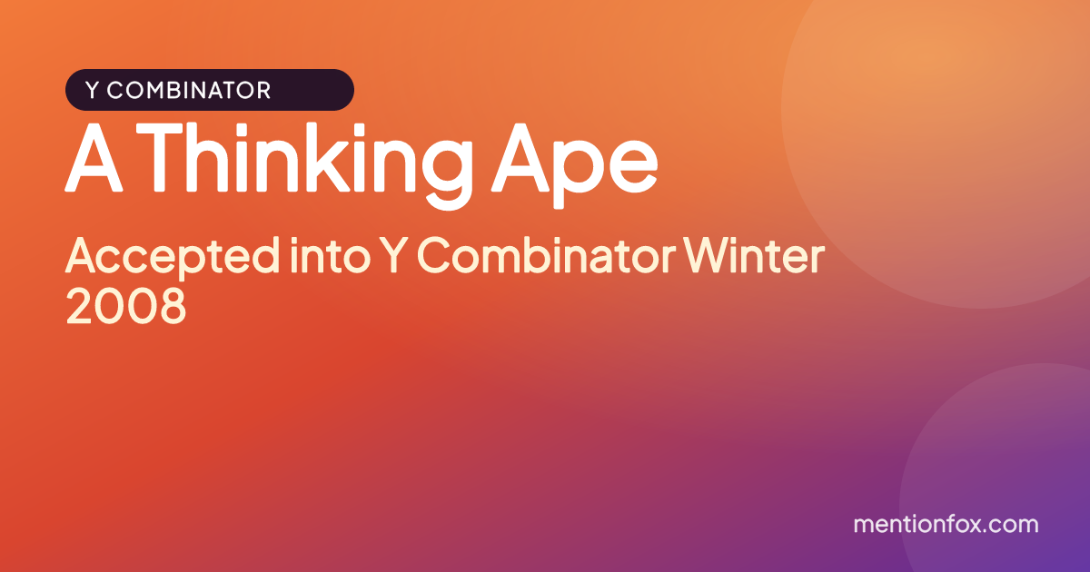 A Thinking Ape: Accepted into Y Combinator Winter 2008
