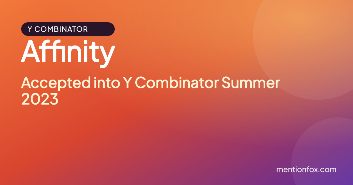 Affinity: Accepted into Y Combinator Summer 2023