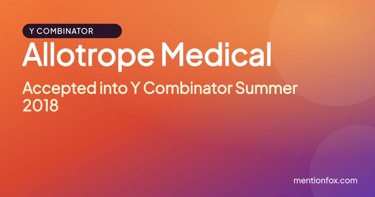 Allotrope Medical: Accepted into Y Combinator Summer 2018