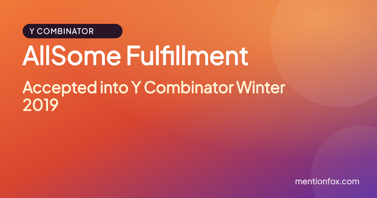 AllSome Fulfillment: Accepted into Y Combinator Winter 2019