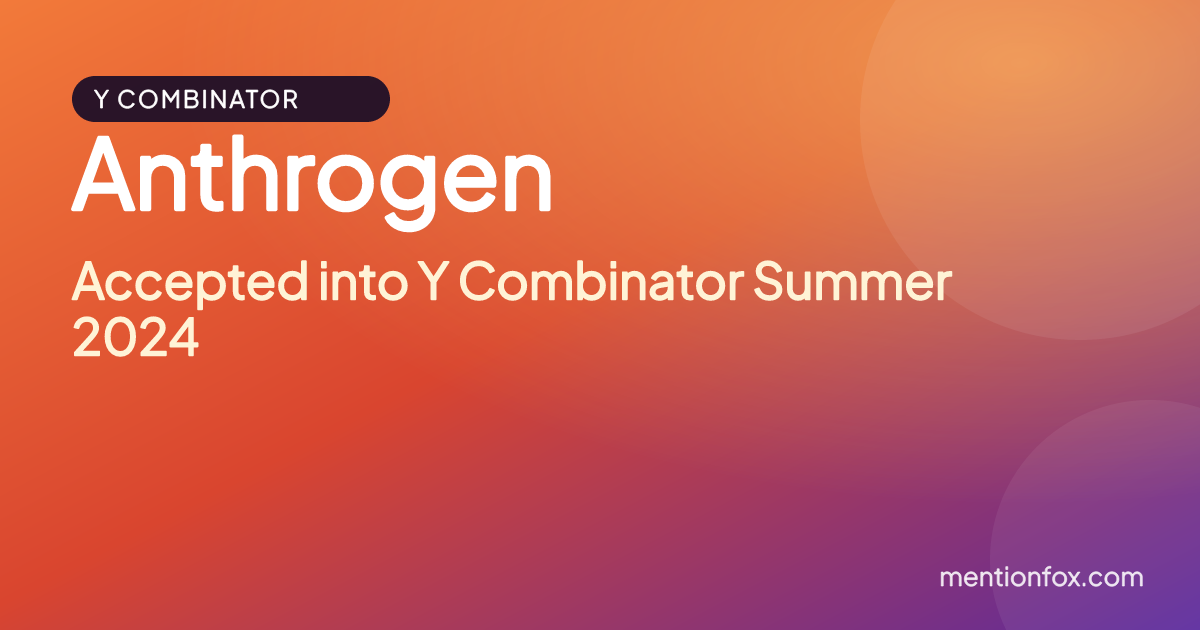 Anthrogen: Accepted into Y Combinator Summer 2024