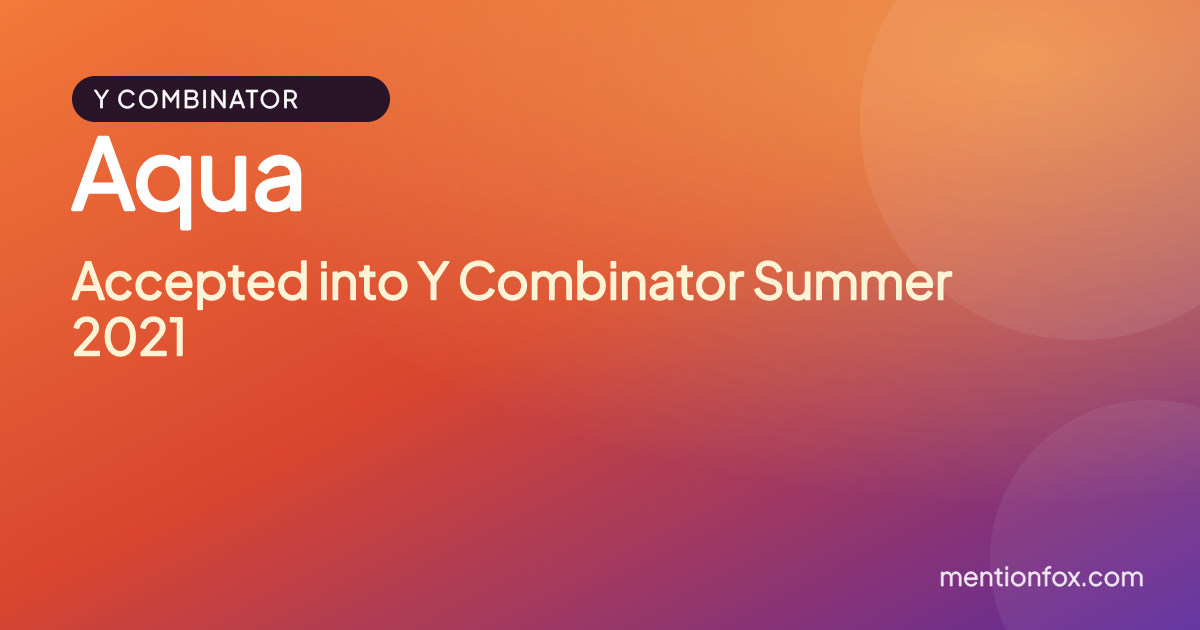 Aqua: Accepted into Y Combinator Summer 2021