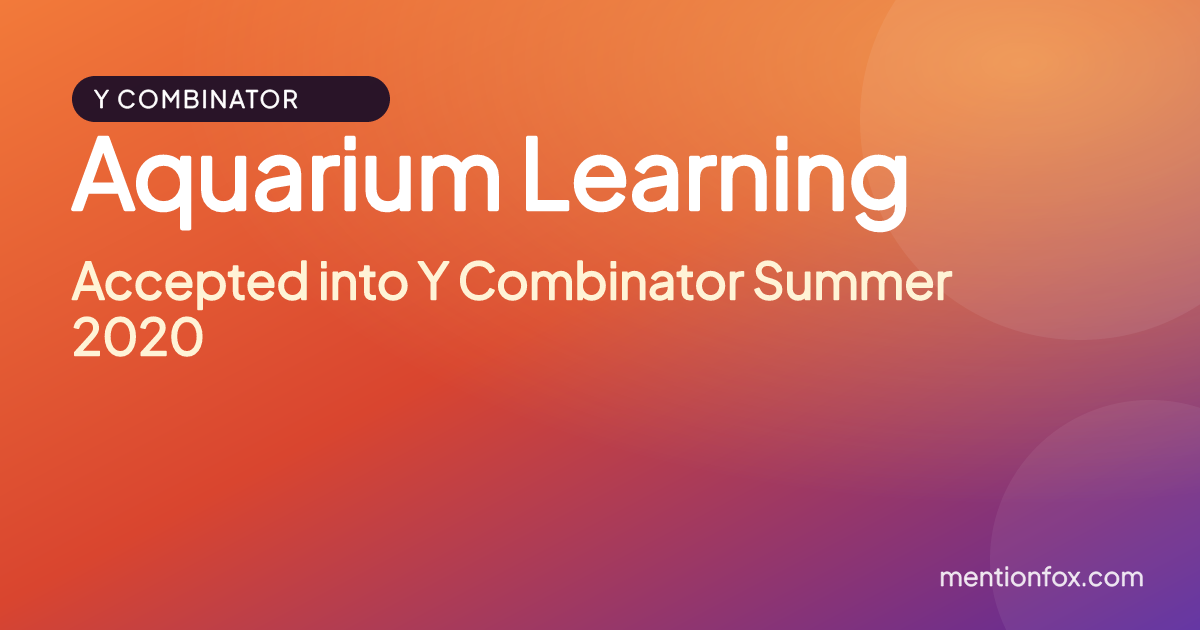 Aquarium Learning: Accepted into Y Combinator Summer 2020