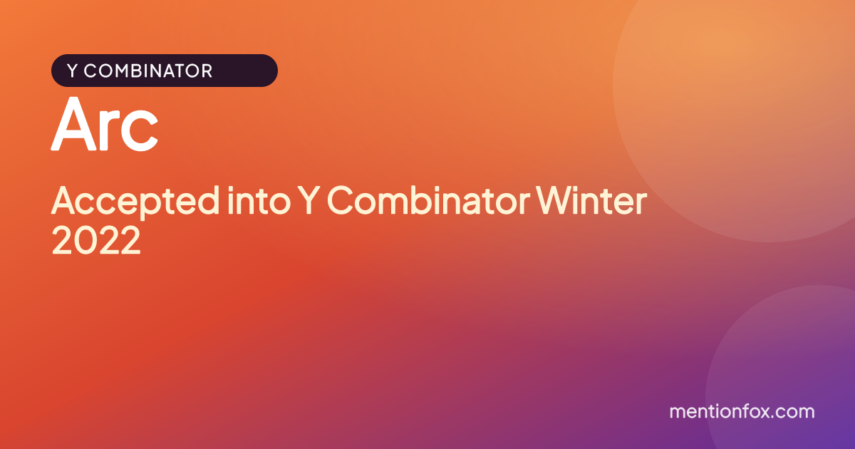 Arc: Accepted into Y Combinator Winter 2022