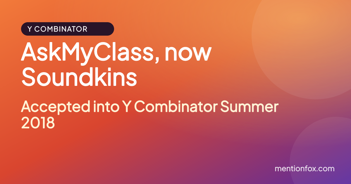 AskMyClass, now Soundkins: Accepted into Y Combinator Summer 2018