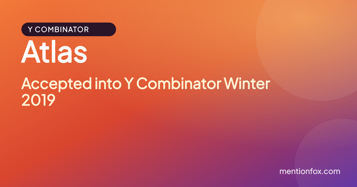 Atlas: Accepted into Y Combinator Winter 2019