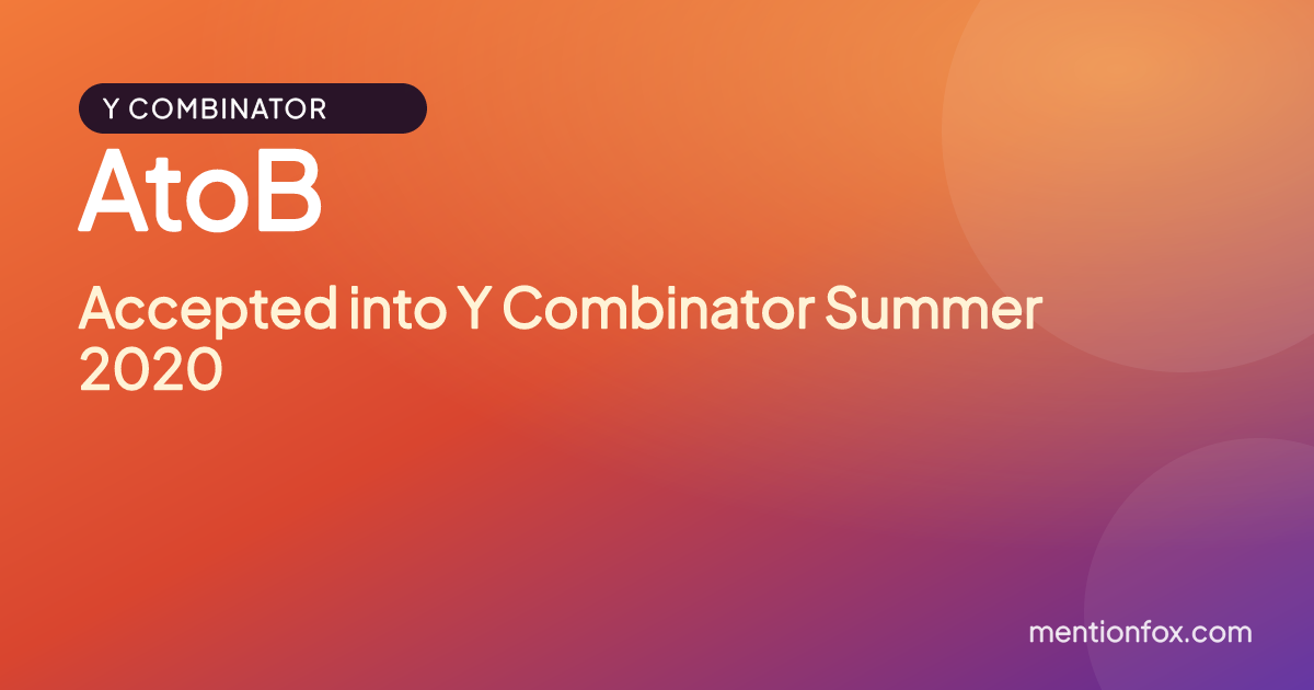 AtoB: Accepted into Y Combinator Summer 2020