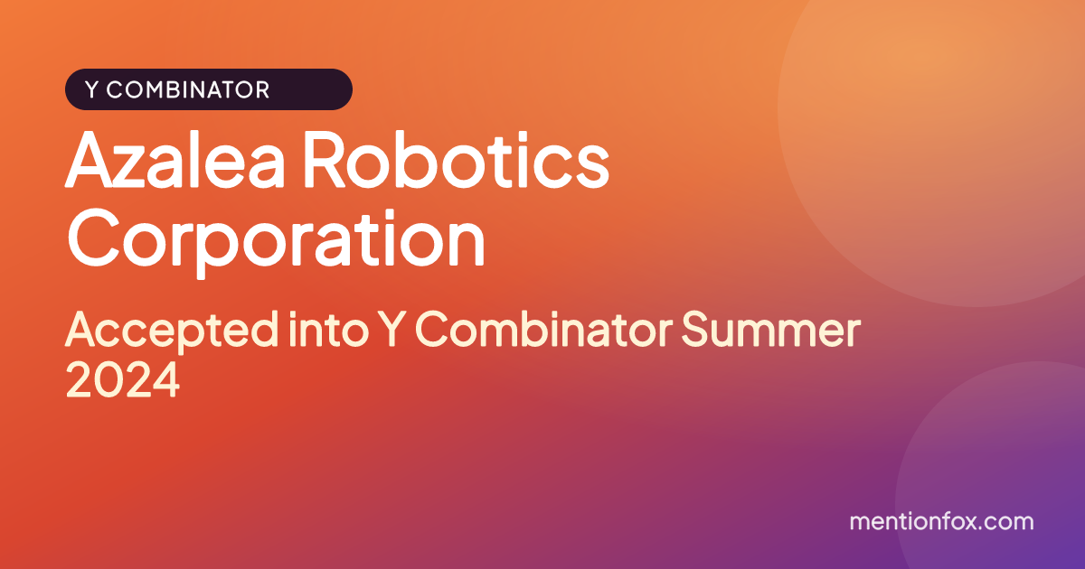 Azalea Robotics Corporation: Accepted into Y Combinator Summer 2024