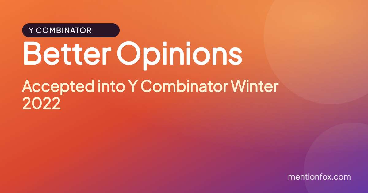 Better Opinions: Accepted into Y Combinator Winter 2022