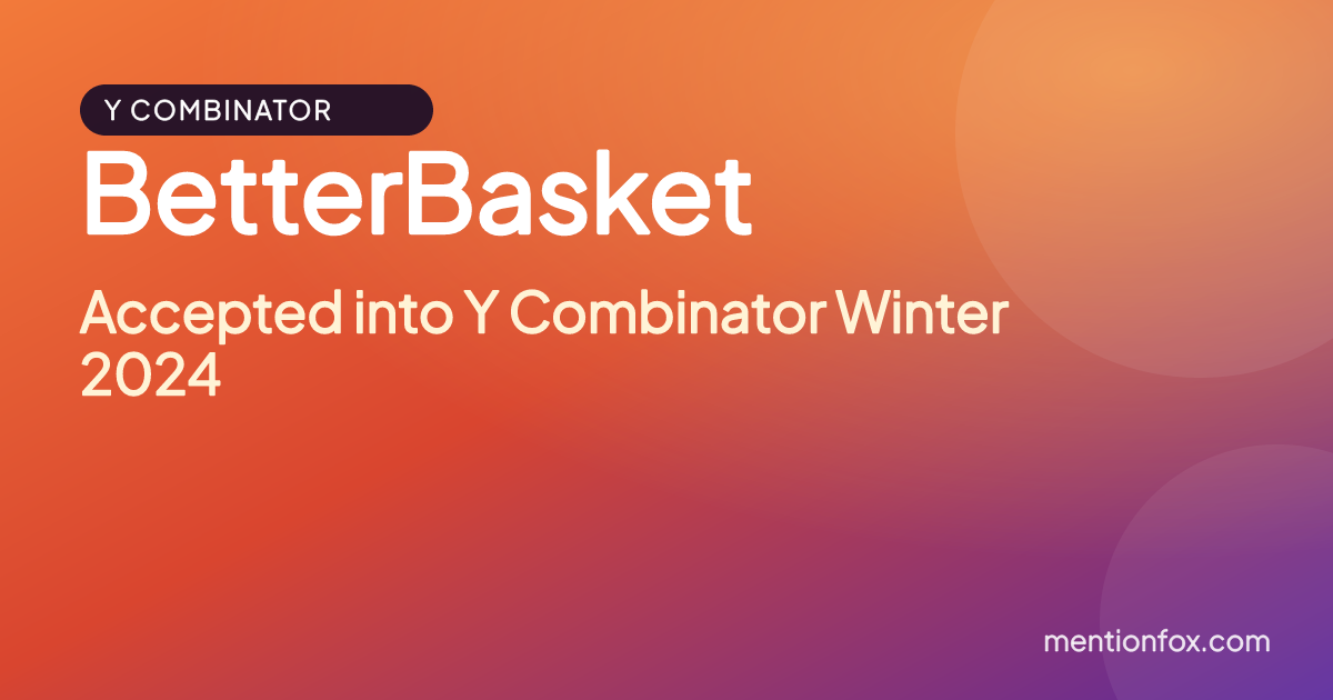 BetterBasket: Accepted into Y Combinator Winter 2024