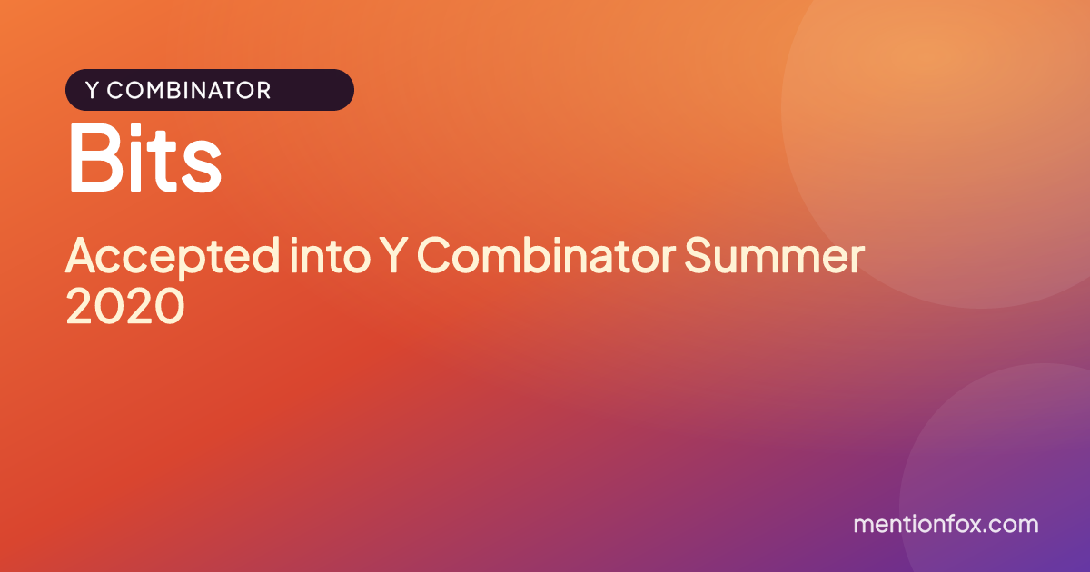 Bits: Accepted into Y Combinator Summer 2020