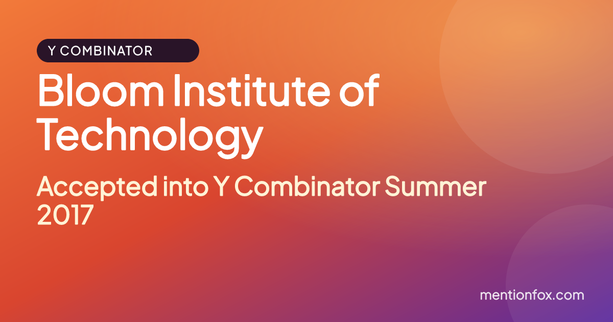 Bloom Institute of Technology: Accepted into Y Combinator Summer 2017