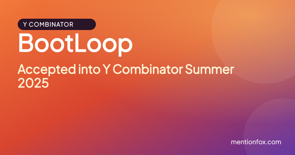 BootLoop: Accepted into Y Combinator Summer 2025