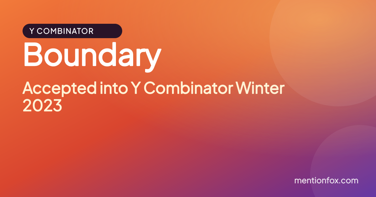 Boundary: Accepted into Y Combinator Winter 2023