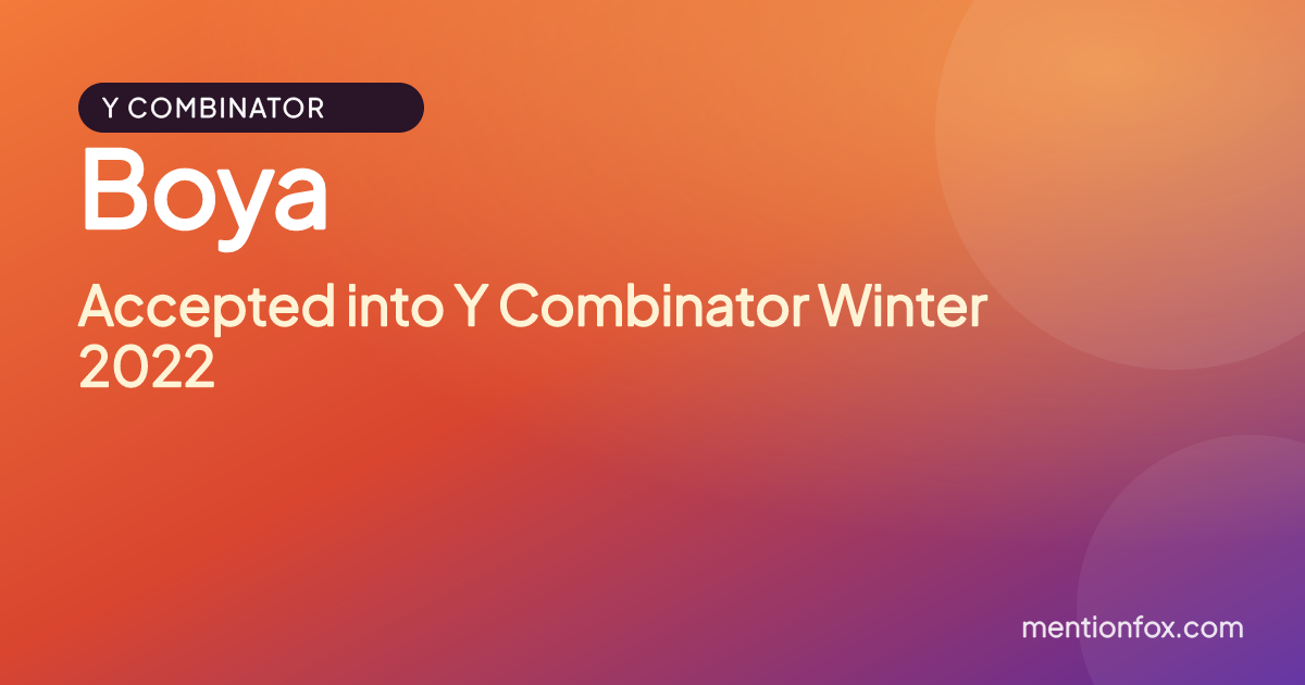 Boya: Accepted into Y Combinator Winter 2022