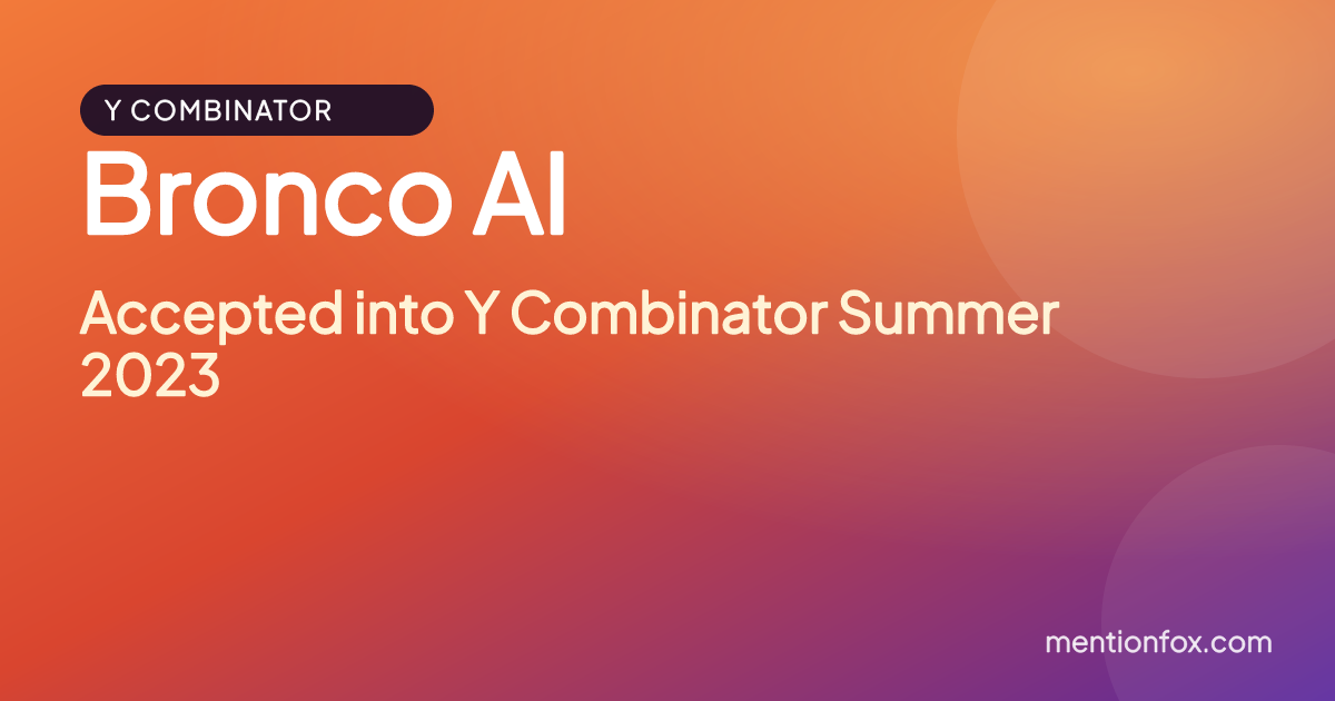Bronco AI: Accepted into Y Combinator Summer 2023