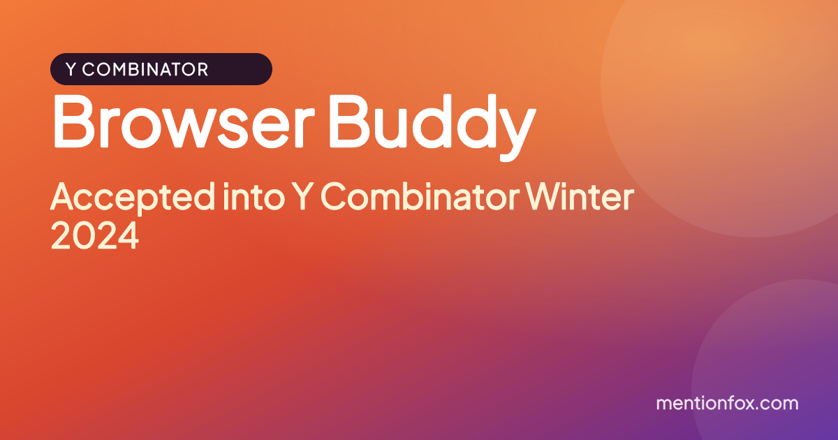 Browser Buddy: Accepted into Y Combinator Winter 2024