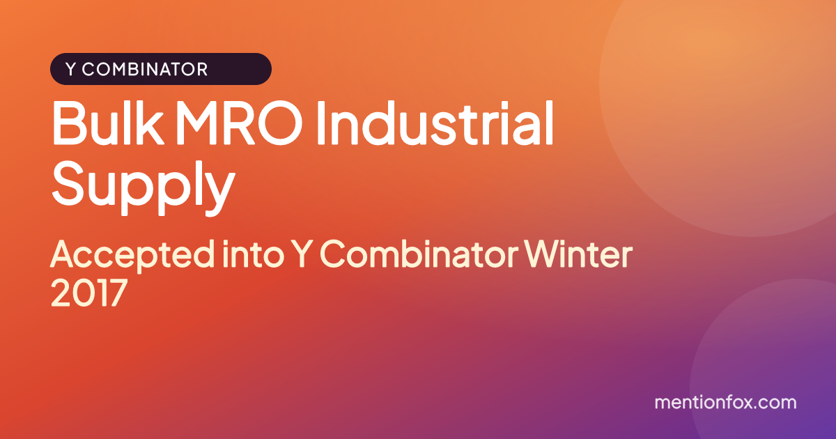 Bulk MRO Industrial Supply: Accepted into Y Combinator Winter 2017